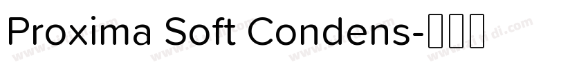 Proxima Soft Condens字体转换 Proxima Soft Condens字体转换